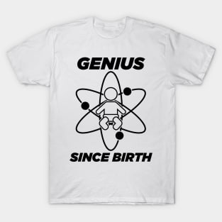 Genius since birth - black T-Shirt